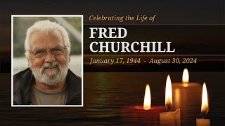 Celebration of Life Fred Churchill [upl. by Pravit]