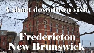 Fredericton New Brunswick  A short downtown visit  Family Life in Canada [upl. by Garald]