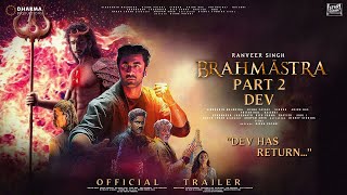 BRAHMĀSTRA PART 2 DEV  Hindi Trailer  Ranveer Singh as Dev  Ranbir Kapoor  Deepika Padukone Pt3 [upl. by Fishback540]