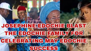 JOSEPHINE EDOCHIE BLAST THE EDOCHIE FAMILY FOR CELEBRATING MAY EDOCHIE SUCCESS [upl. by Omik]