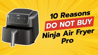 DONT BUY Ninja Air Fryer Pro BEFORE WATCHING THIS VIDEO 😱🔥 10 Reasons [upl. by Flanna]