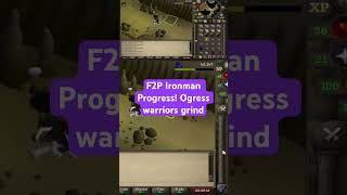 F2P Ironman Progress Ogress warriors grind osrs osrsironman oldschoolrunescape [upl. by Lladnarc717]