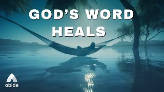 God’s Word Heals And Helps You Sleep  Anxiety and Stress Relief [upl. by Amikahs]