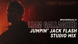 Liam Gallagher  Jumpin’ Jack Flash Studio Mix FanMade BEST QUALITY [upl. by Weig]