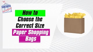 Paper Shopping Bags  How to Choose the Correct Size Paper Shopping Bags For Retail Merchandise [upl. by Pagas990]