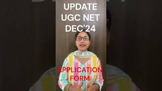 UPDATE FOR UGC NET DEC 2024 I Application Form of December 2024 UGC NET EXAM [upl. by Eeresed426]