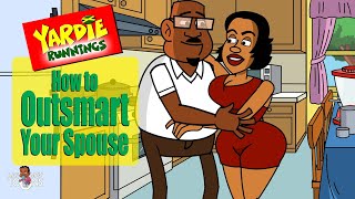 Yardie Runnings 45  How To Outsmart Your Spouse  Jamaican Animated Comedy [upl. by Kawasaki]