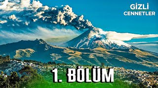 GİZLİ CENNETLER 1 BÖLÜM  4K DOĞA BELGESELİ [upl. by Naujuj120]