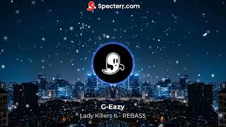 GEazy  Lady Killers II Remix  2164hz rebass [upl. by Refinneg]