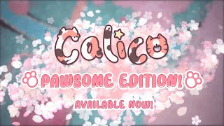 Calico Pawsome Edition  Out Now [upl. by Dielle]