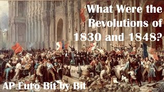 What Were the Revolutions of 1830 and 1848 AP Euro Bit by Bit 30 [upl. by Nirac194]