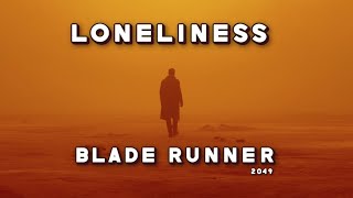 Blade Runner 2049  Loneliness [upl. by Armbruster488]