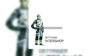 Dettinger  Intershop 4 Remastered 2024  Kompakt [upl. by Esinyt]