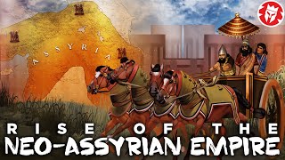 Rise of the NeoAssyrian Empire  Ancient Mesopotamia DOCUMENTARY [upl. by Annorah]