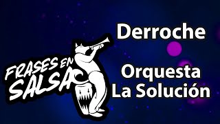 Derroche letra  Orquesta la Solucion Frases en Salsa [upl. by Ailgna]