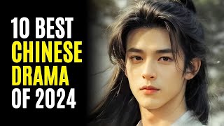 Top 10 Best Chinese Dramas You Must Watch 2024 [upl. by Nyloj]