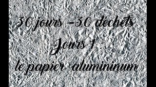 Le papier aluminium ça se recycle  🗑 30 vidéos30 déchets 🗑 Zéro déchet et recyclage [upl. by Nner]