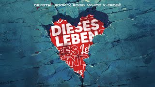 Crystal Rock x Robin White x erobé  Dieses Leben Official Audio [upl. by Marijn]