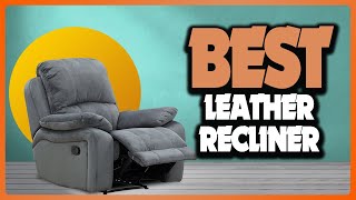 ✅ Top 5 Best Leather Recliner In 2024  Consumer Reports Best Recliner Chair [upl. by Weinreb]