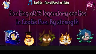 Ranking ALL 15 Legendary Cookies by Strength Lorewise 🎵 Indila  Ainsi Bas La Vida  Cookie Run [upl. by Demmahom]