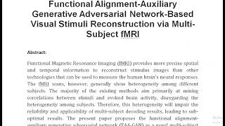 Functional Alignment Auxiliary Generative Adversarial Network Based Visual Stimuli Reconstruction vi [upl. by Attenyt]