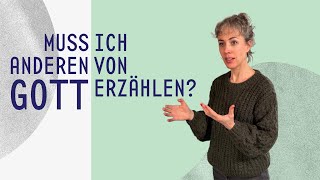 Der «Missionsbefehl» Muss ich anderen von Gott erzählen [upl. by Oiziruam]