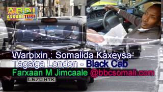 Warbixin Soomaalida kaxaysa tagsiga London black cab  Faraxan M Jimcaale BBCSOMALI [upl. by Iaria]