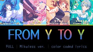 FULL  reuploadfrom Y to Y Mikuless ver  Leoneed  color coded lyrics [upl. by Nelak]