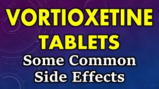 Vortioxetine side effects  common side effects of vortioxetine tablets [upl. by Bork482]