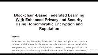 Blockchain Based Federated Learning With Enhanced Privacy and Security Using Homomorphic Encryption [upl. by Ferdinanda]