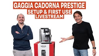 Gaggia Cadorna Prestige  Unboxing Startup amp First Use Livestream [upl. by Stovall]