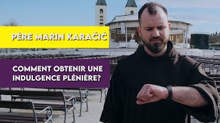 Père Marin Karačić  Comment obtenir une indulgence plénière [upl. by Kola310]