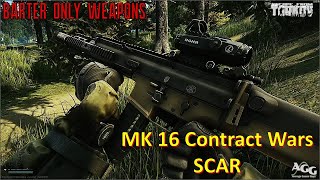 MK 16 Contract Wars SCAR  Barter Only Weapon Testing Escape from Tarkov [upl. by Laup976]