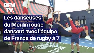 Paris 2024 les danseuses du Moulin rouge sentraînent avec léquipe de France de rugby à 7 [upl. by Cameron746]