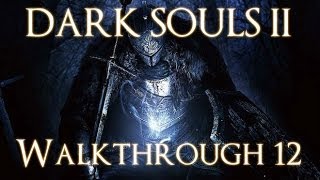 Dark Souls 2 PC 100 Walkthrough 12  The Lost Bastille  Boss Ruin Sentinel [upl. by Adnawad981]