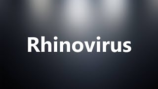 Rhinovirus  Medical Definition and Pronunciation [upl. by Ecinej143]