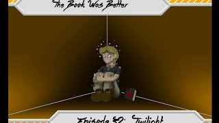 The Book Was Better Twilight Review Part 2 of 3 [upl. by Vincenz]