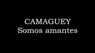 Camaguey  Somos amantes [upl. by Noremac706]