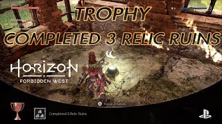 Completed 3 Relic Ruins Trophy Horizon Forbidden West PlayStation 5 Trophies [upl. by Tumer]