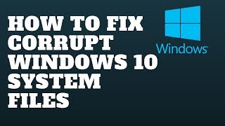 How to Fix Corrupt Windows 10 System Files [upl. by Ytram]