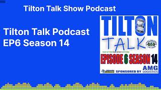 Tilton Talk Podcast EP6 Season 14  Tilton Talk Show Podcast [upl. by Assirual]