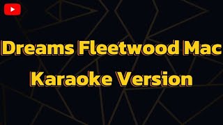 Dreams Fleetwood Mac Karaoke Version [upl. by Vernice]