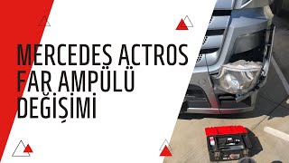 YENİ MERCEDES ACTROS FAR AMPÜLÜ DEĞİŞİMİ NASIL YAPILIR [upl. by Lang]