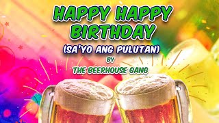 HAPPY BIRTHDAY SAYO ANG PULUTAN  The Beerhouse Gang Lyric Video OPM [upl. by Alica793]