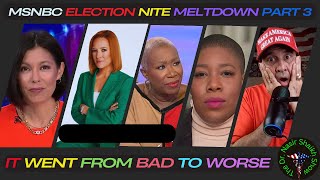 MSNBC Election MELTDOWNS  Things Went From Bad to Worse As HOPEIUM JOY Faded Into The Night PART 3 [upl. by Aiyt]