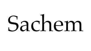 How to Pronounce Sachem [upl. by Arinayed]