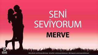 Seni Seviyorum MERVE  İsme Özel Aşk Şarkısı [upl. by Senoj874]