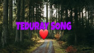 parasa deb túlùséTEDURAY SONGPROUD TEDURAY❤ [upl. by Laurene]