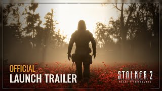 STALKER 2 Heart of Chornobyl — Launch Trailer [upl. by Witherspoon]