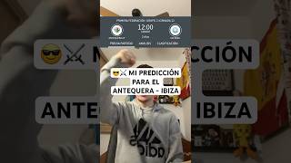 😎⚔️ PREDICCIÓN ANTEQUERA  IBIZA antequeracf udibiza 1rfef futbol short biabiany antequera [upl. by Aicemed]